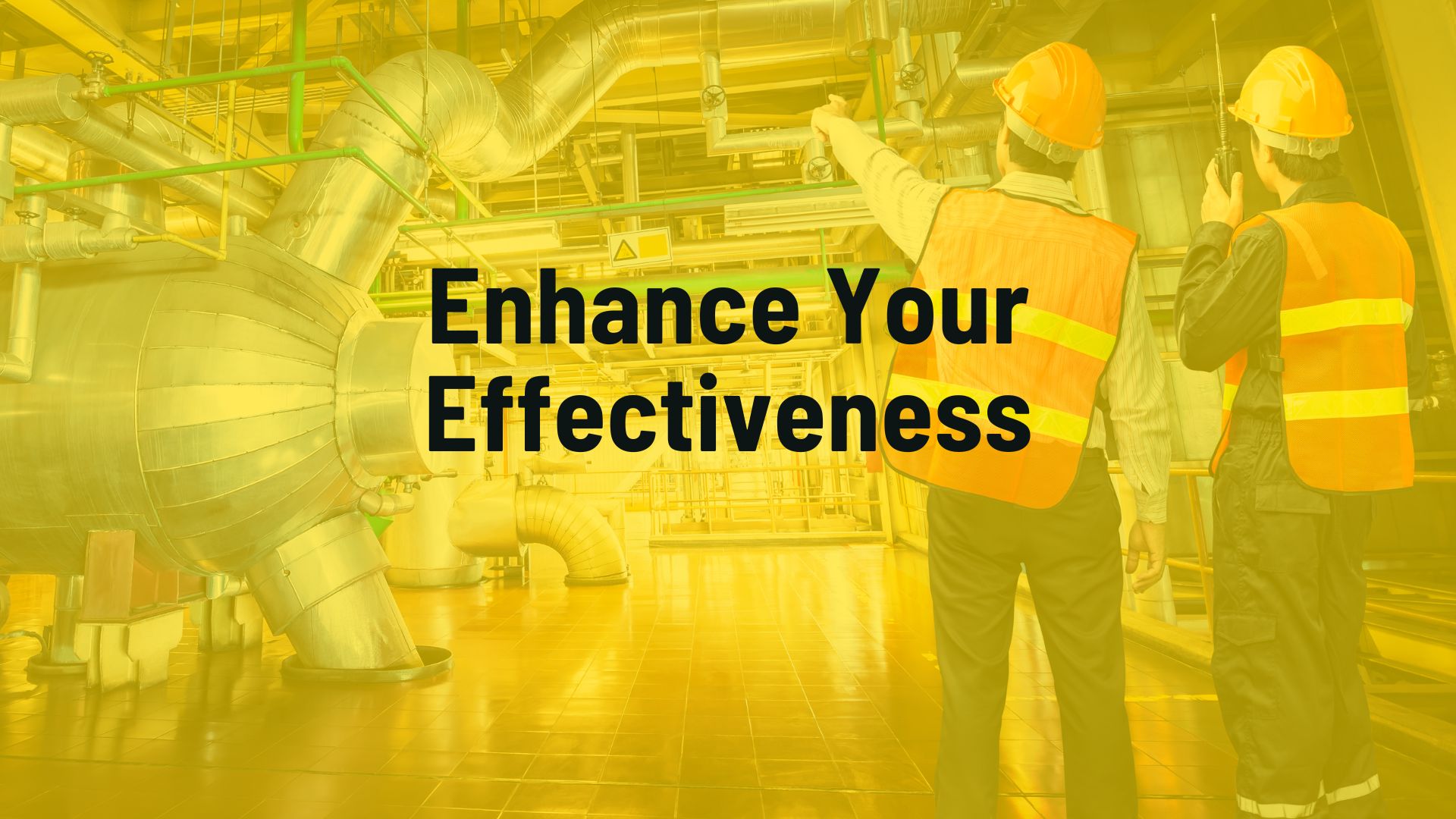 Enhance Your Effectiveness